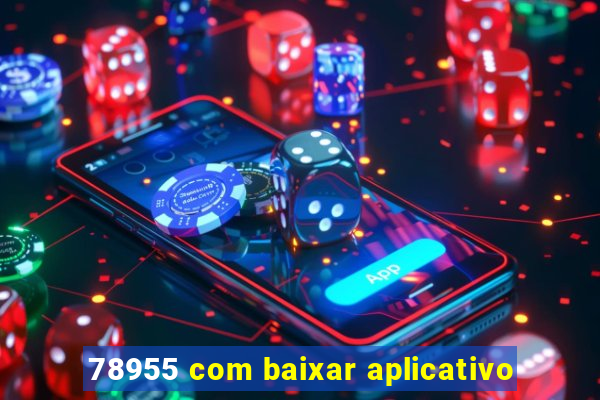 78955 com baixar aplicativo